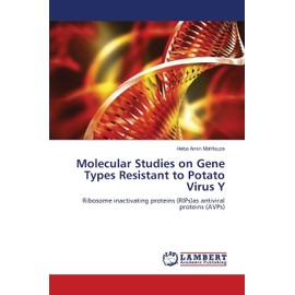 Molecular Studies on Gene Types Resistant to Potato Virus Y: Ribosome inactivating proteins (RIPs)as antiviral proteins (AVPs)