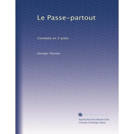 Le Passe-partout: Comédie en 3 actes (French Edition)