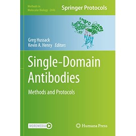 Single-Domain Antibodies: Methods and Protocols (Methods in Molecular Biology, 2446)