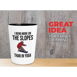 Snowboarding Shot Glass 1.5oz - I bend more - Ski Snowboard Goggles Snowboarder Skiing Snowboarding Gift Skiers Hiking Mountain Snowboarding