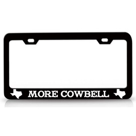 Custom Brother - More Cowbell Texas Map Metal Car SUV Truck License Plate Frame Bl i96