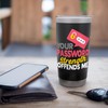 Cybersecurity Your Password Strength Offends Me Stainless Steel Insulated Tumbler