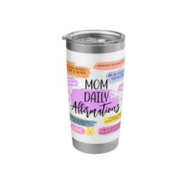 Mom Daily Affirmations Push Gifts For New Moms Mothers Momma Stainless Steel Insulated Tumbler