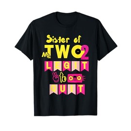 Sister of Ms. Two Legit to Quit 2nd Birthday 80s 90s Party T-Shirt