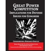 Great Power Competition: Implications for Defense [Annotated]: Issues for Congress