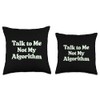 Algorithm AI Humor Coding Geek Nerd Sarcastic Throw Pillow