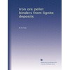 Iron ore pellet binders from lignite deposits