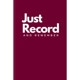 Just Record and Remember - Dark Grape Red: Journal Notebook | Gift Journal | Ruled Pages