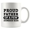 Proud Father of A Few Dumbass Funny Dad Gifts Fathers