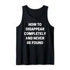 How To Disappear Completely - Funny K-pop Fans Slogan Tank