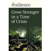 Resilience: Grow Stronger in a Time of Crisis