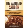 The Battle of Shiloh: A Captivating Guide to the One