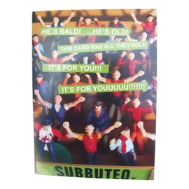 Subbuteo HE'S BALD! …HE'S OLD! THIS CARD WAS ALL THEY SOLD Birthday Card