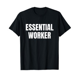 Essential Service Healthcare Hero Worker Support T-Shirt