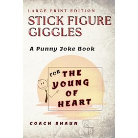 Stick Figure Giggles: A Punny Joke Book for All Ages