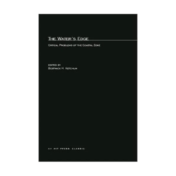 The Water's Edge: Critical Problems Of The Coastal Zone