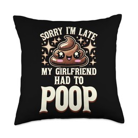 Pooped Poop Humor My Girlfriend Had To Poop Throw Pillow