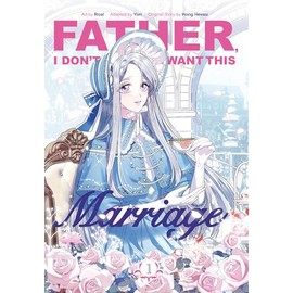 Father, I Don't Want This Marriage, Volume 1