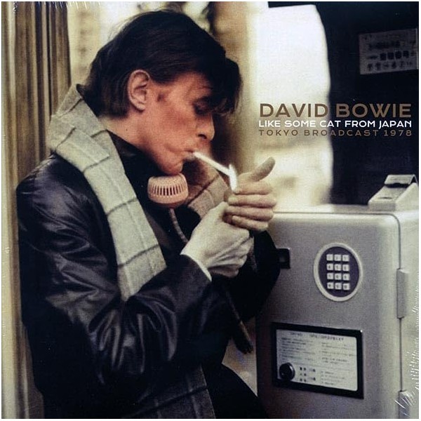 DAVID BOWIE : LIKE SOME CAT FROM JAPAN, TOKYO BROADCAST