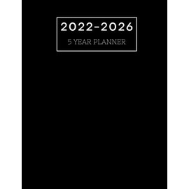 5 Year Planner 2022-2026: 5 Year At a Glance | 60 Months | Monthly & Weekly Large Schedule Organizer | Agenda with Projects/Notes/Goals & Checklists