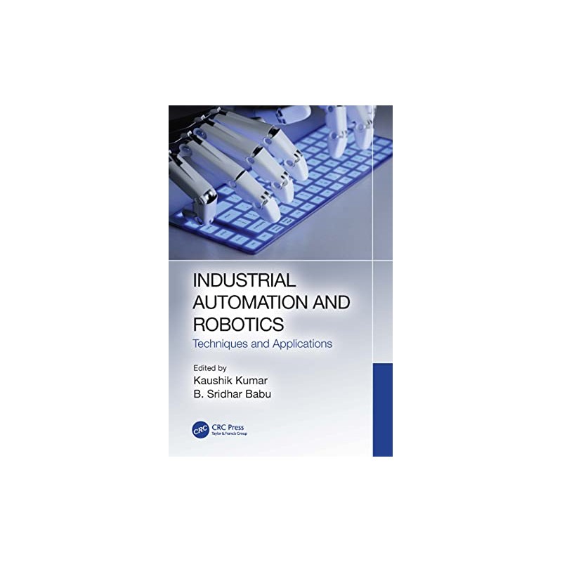 Industrial Automation and Robotics: Techniques and Applications