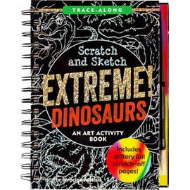 Scratch and Sketch Extreme! Dinosaurs: An Art Activity Book