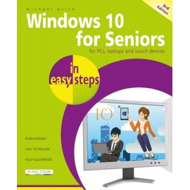 Windows 10 for Seniors in easy steps: Covers the April 2018 Update