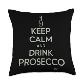 Keep Calm And Drink Prosecco Women Parties, Girls Night Out Throw Pillow