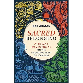 Sacred Belonging: A 40-Day Devotional on the Liberating Heart of Scripture