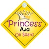 Princess Ava On Board Girl Car Sign Child/Baby Gift/Present 002