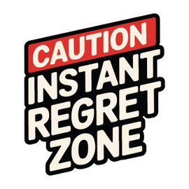 Regret Zone Sticker, Funny Sticker 4 inches - Car Bumper Sticker, Car Decal Waterproof Removable