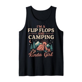 Tent Camping Girl I'm A Flip Flops and Camping Kinda Girl Tank Top