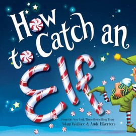 How to Catch an Elf - Hardcover By Wallace, Adam - GOOD