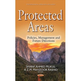 Protected Areas: Policies, Management and Future Directions (Environmental Research Advances: Wildlife Protection, Destruction and Extinction)