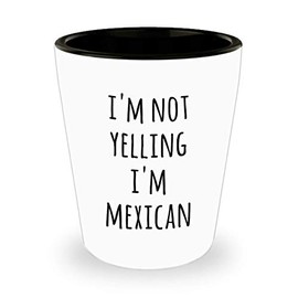 HollyWood & Twine Mexican Shot Glass I'm Not Yelling I'm Mexican Funny Shot Glasses Gag Gifts for Men and Women