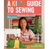 A Kid's Guide to Sewing: Learn to Sew with Sophie