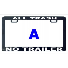Unbranded All trash no trailer redneck funny humor license plate frame