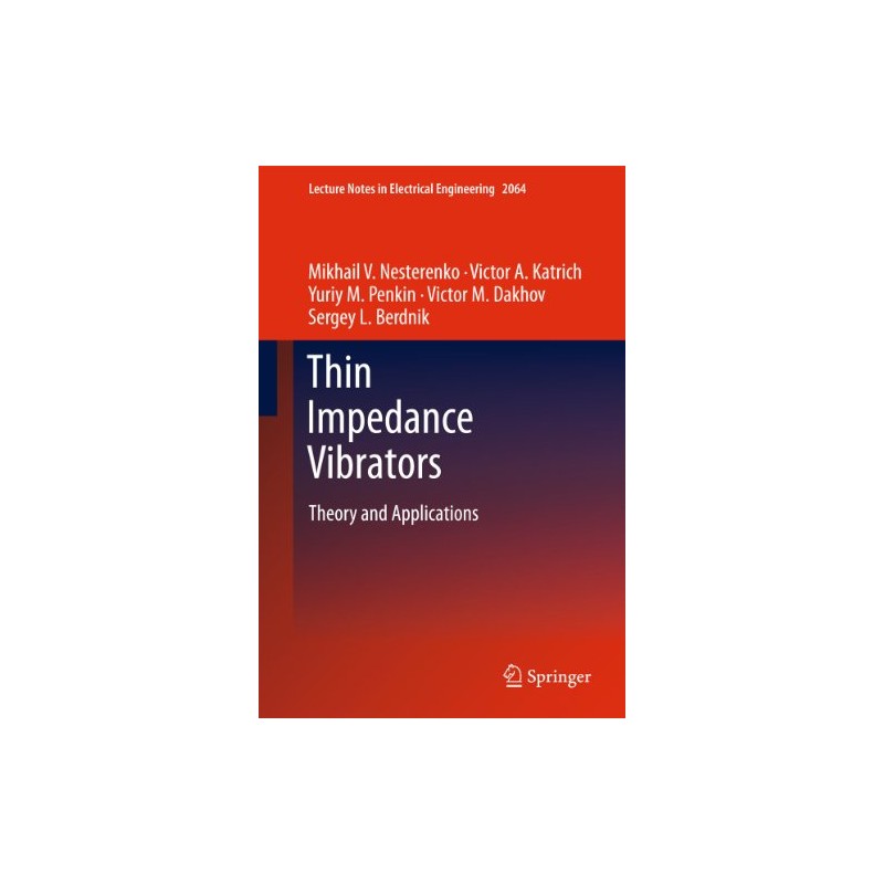 Thin Impedance Vibrators: Theory and Applications (Lecture Notes in Electrical