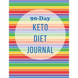 90-Day Keto Diet Journal: A 3-Month Food and Exercise Journal and Planner for Beginners; Track Macros, Meals, Moods, and More in this Log Book for Your Ketogenic Diet (Rainbow Stripe)