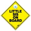 Little Sis On Board Sign - Baby on Board -