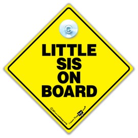 Little Sis On Board Sign - Baby on Board - Safety Sign with Suction Cup - 14cm x 14cm x 2cm