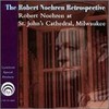  The Robert Noehren Retrospective: Robert Noehren at St. John's Cathedral, Milwaukee