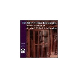  The Robert Noehren Retrospective: Robert Noehren at St. John's Cathedral, Milwaukee