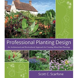 Professional Planting Design: An Architectural and Horticultural Approach for Creating Mixed Bed Plantings