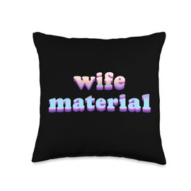 Wife Material Gifts Wife Material Throw Pillow, 16x16, Multicolor