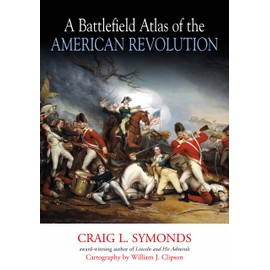 A Battlefield Atlas of the American Revolution