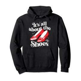 The Wizard Of Oz - Dorothy Gale It's All About The Shoes Pullover Hoodie