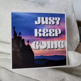 MoonlightJadeArt STKR086 Inspiration Motivation Quote Sticker ~ JUST KEEP GOING ~ Climb Sunrise
