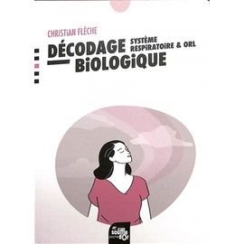 Décodage biologique - Système respiratoire & ORL