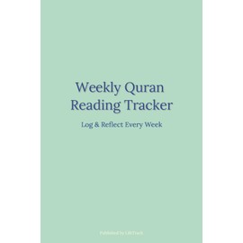Weekly Quran Reading & Reflection Tracker: Log & Reflect Every Week